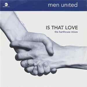 Men United - Is That Love (The Harthouse Mixes) mp3