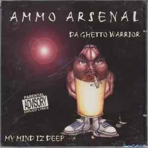 Ammo Arsenal - My Mind Iz Deep mp3