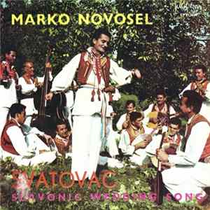 Marko Novosel - Svatovac = Slavonic Wedding Song mp3