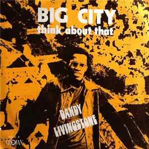 Dandy Livingstone - Big City / Think About That mp3