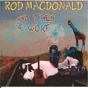 Rod MacDonald - And Then He Woke Up mp3