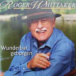 Roger Whittaker - Wunderbar Geborgen mp3