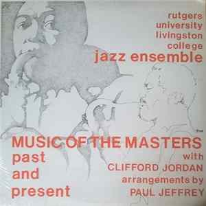 Rutgers University Livingston College Jazz Ensemble With Clifford Jordan And Arrangements By Paul Jeffrey - Music Of The Masters - Past And Present mp3