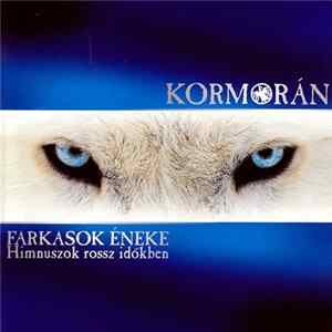 Kormorán - Farkasok Éneke - Himnuszok Rossz Időkben mp3