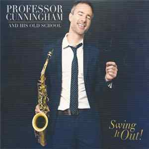 Professor Cunningham And His Old School - Swing It Out! mp3