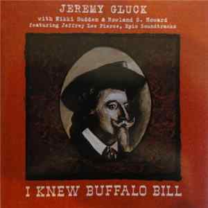 Jeremy Gluck With Nikki Sudden & Rowland S. Howard Featuring Jeffrey Lee Pierce, Epic Soundtracks - I Knew Buffalo Bill mp3