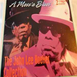 John Lee Hooker - A Mess'a Blues - The John Lee Hooker Collection mp3