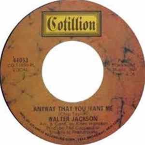 Walter Jackson - Anyway That You Want Me / Life Has It's Ups And Downs mp3