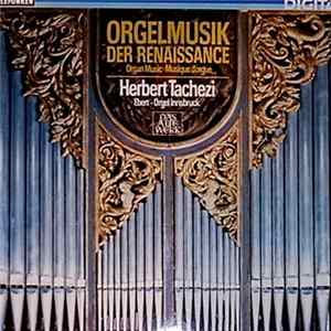Herbert Tachezi - Orgelmusik Der Renaissance mp3