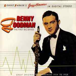 Benny Goodman - Benny Goodman - The First Big Bands (Great Original Performances 1934 To 1938) mp3