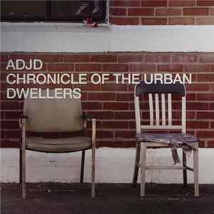 ADJD - Chronicle Of The Urban Dwellers mp3