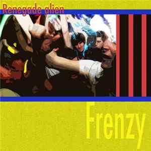 Renegade Alien - Frenzy mp3