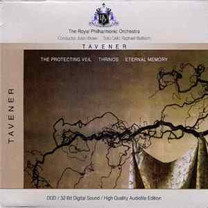 Tavener - The Royal Philharmonic Orchestra / Justin Brown / Raphael Wallfisch - The Protecting Veil / Thrinos / Eternal Memory mp3