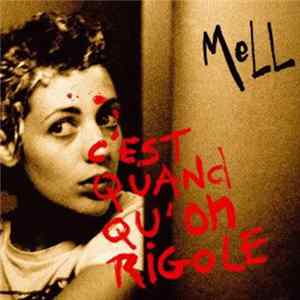 Mell - C'est Quand Qu'On Rigole mp3