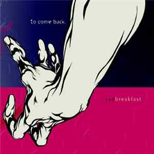 Sad Breakfast - To Come Back mp3