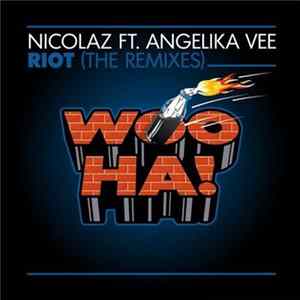 Nicolaz Ft. Angelika Vee - Riot (The Remixes) mp3