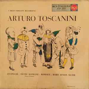 Arturo Toscanini, Ottorino Respighi, Zoltán Kodály, NBC Symphony Orchestra - Respighi/Feste Romane (Roman Festivals) - Kodály/Háry János Suite mp3