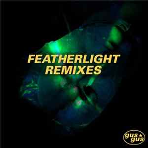 Gusgus - Featherlight (Remixes) mp3