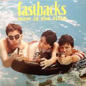 Fastbacks - Now Is The Time mp3