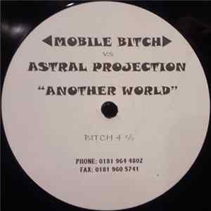 Mobile Bitch vs. Astral Projection - Another World mp3