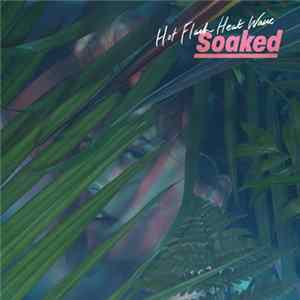 Hot Flash Heat Wave - Soaked mp3