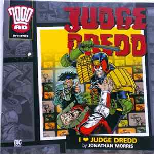 Judge Dredd , Jonathan Morris - I ♥ Judge Dredd mp3