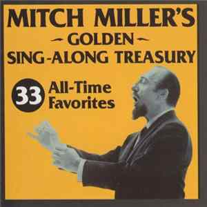 Mitch Miller - Mitch Miller's Golden Sing-Along Treasury: 33 All-Time Favorites mp3