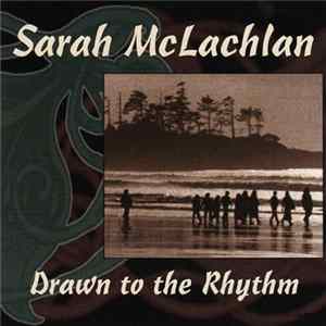 Sarah McLachlan - Drawn To The Rhythm mp3