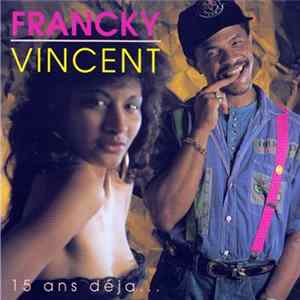 Francky Vincent - 15 Ans Déjà... Putain ! mp3