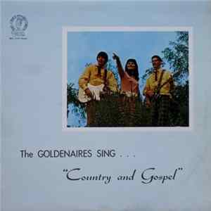 The Goldenaires - The Goldenaires Sing "Country and Gospel mp3