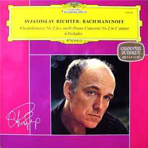 Svjatoslav Richter : Rachmaninoff - Klavierkonzert Nr. 2 In C-moll · Piano-Concerto No. 2 In C Minor - 6 Preludes mp3