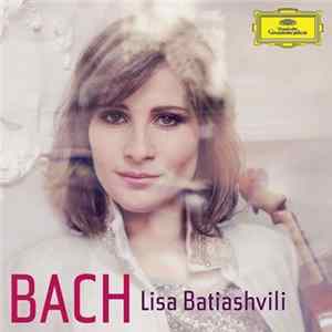 Bach - Lisa Batiashvili - Bach mp3