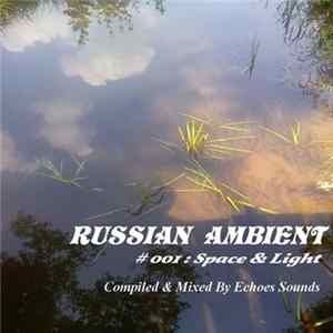 Echoes Sounds - Russian Ambient # 001: Space & Light mp3