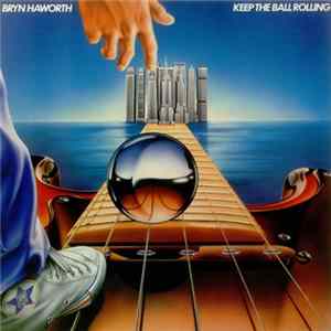 Bryn Haworth - Keep The Ball Rolling mp3