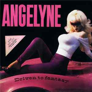 Angelyne - Driven To Fantasy mp3