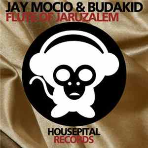 Jay Mocio & Budakid - Flute Of Jaruzalem mp3