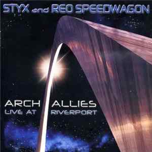 Styx & REO Speedwagon - Arch Allies mp3
