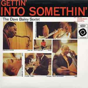 The Dave Bailey Sextet - Gettin' Into Somethin' mp3