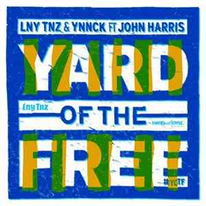 LNY TNZ & YNNCK Ft. John Harris - Yard Of The Free mp3