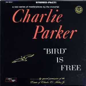 Charlie Parker - "Bird" Is Free mp3