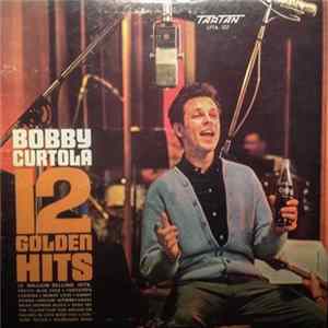 Bobby Curtola - 12 Golden Hits mp3