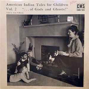 Anne Pellowski - American Indian Tales For Children Vol. 2 "...Of Gods And Ghosts!" mp3
