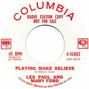 Les Paul & Mary Ford - Playing Make Believe / I Just Don't Understand mp3