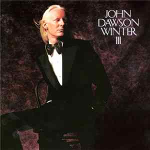 John Dawson Winter - John Dawson Winter III mp3