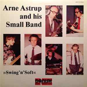 Arne Astrup And His Small Band - Swing'n'Soft mp3
