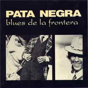 Pata Negra - Blues De La Frontera mp3