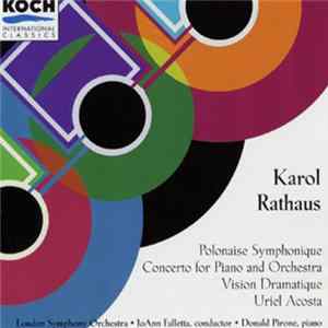 Karol Rathaus - Polonaise Symphonique · Concerto For Piano And Orchestra · Vision Dramatique · Uriel Acosta mp3