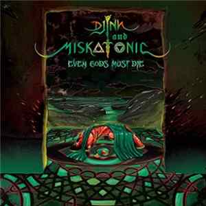 Djinn And Miskatonic - Even Gods Must Die mp3