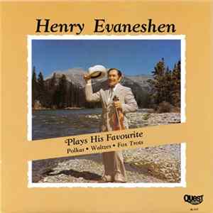 Henry Evaneshen - Plays His Favorite Polka’s...Waltz’s...Fox Trot’s mp3