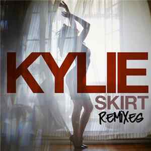 Kylie - Skirt (Remixes) mp3